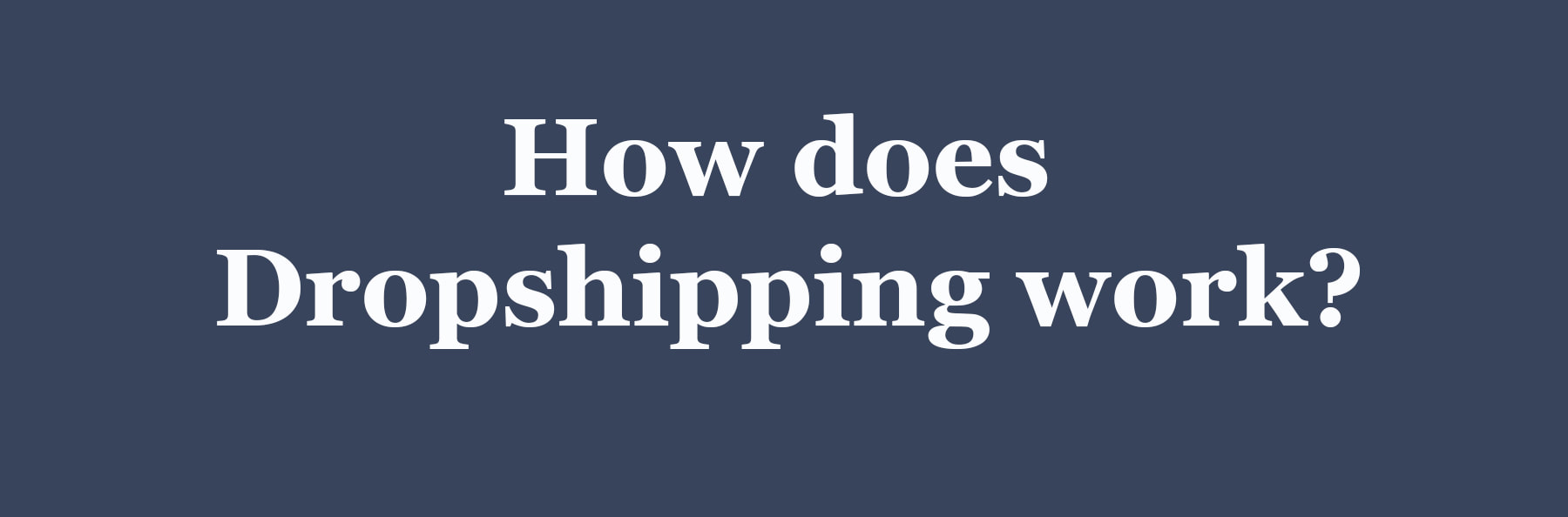 How-does-Dropshipping-work-
